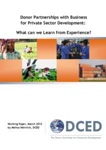 Donor Partnerships with Business for Private Sector Development: What can we Learn from Experience? 1  Working Paper, March 2013
