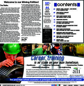 Welcome to our Mining Edition! Dear Readers, Welcome to this week’s Mining Edition. Right off the bat, I’d like to give credit to Larry Aho of Ely Lake, MN, for sharing the photos (cover and page 25) he took of Unite