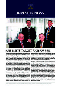 INVESTOR NEWS JUNE 2014 APIF MEETS TARGET RATE OF 7.5% As regular readers of Investor News would know, Angas relaunched the Angas Prime Income Fund (“APIF”) in January 2014 offering investors
