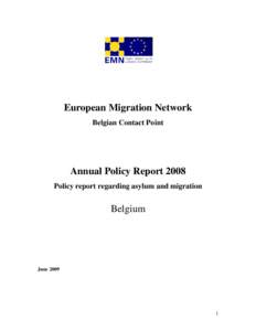 European Migration Network Belgian Contact Point Annual Policy Report 2008 Policy report regarding asylum and migration