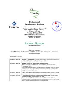 Professional Development Seminar “Navigating Your Career” 10 am – 2:30 pm Monday 24 May, 2010 Hilton Montréal Bonaventure