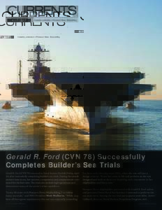 4 | 17 | 2017  A weekly publication of Newport News Shipbuilding Gerald R. Ford (CVN 78) Successfully Completes Builder’s Sea Trials