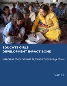 EDUCATE GIRLS DEVELOPMENT IMPACT BOND IMPROVING EDUCATION FOR 18,000 CHILDREN IN RAJASTHAN [Date]  EDUCATE GIRLS