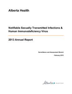 Alberta Health  Notifiable Sexually Transmitted Infections & Human Immunodeficiency Virus 2013 Annual Report