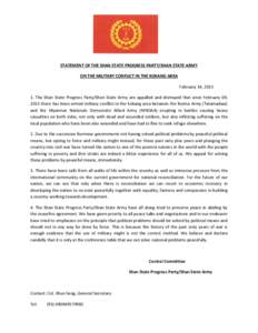 STATEMENT OF THE SHAN STATE PROGRESS PARTY/SHAN STATE ARMY ON THE MILITARY CONFLICT IN THE KOKANG AREA February 14, The Shan State Progress Party/Shan State Army are appalled and dismayed that since February 09, 