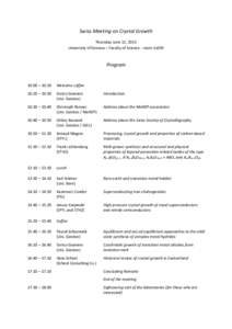 Swiss Meeting on Crystal Growth Thursday June 11, 2015 University of Geneva – Faculty of Science - room 1s059 Program
