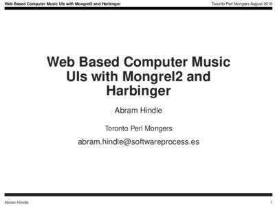 Web Based Computer Music UIs with Mongrel2 and Harbinger  Toronto Perl Mongers August 2010 Web Based Computer Music UIs with Mongrel2 and