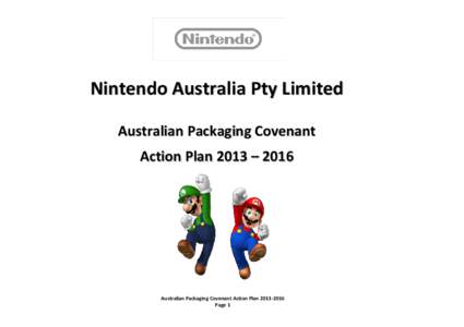 Nintendo Australia Pty Limited Australian Packaging Covenant Action Plan 2013 – 2016 Australian Packaging Covenant Action PlanPage 1