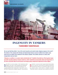 MAJOR SHIPOWNER // DEV ARMATÖR  INGENUITY IN TANKERS TANKERDE YARATICILIK We can say that Stena Bulk is “one of the most innovative and creative tanker shipping company in the world”. The tankers of the company that