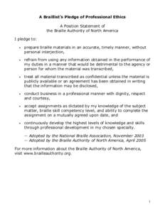 A Braillist’s Pledge of Professional Ethics A Position Statement of the Braille Authority of North America I pledge to: 