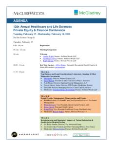 AGENDA 12th Annual Healthcare and Life Sciences Private Equity & Finance Conference Tuesday, February 17 - Wednesday, February 18, 2015 The Ritz Carlton, Chicago IL