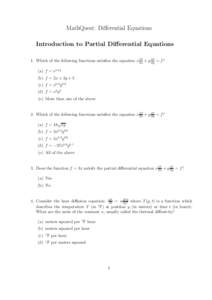 MathQuest: Differential Equations Introduction to Partial Differential Equations 1. Which of the following functions satisfies the equation x ∂f + y ∂f = f? ∂x