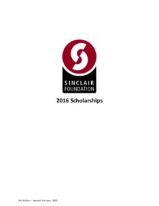 2016 Scholarships  9th Edition – Revised February, 2016 Sinclair Foundation The Sinclair Community College Foundation is a 501(c)(3) tax exempt organization established in 1969 to