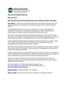 News for Immediate Release May 30, 2013 Pennsylvania State Parks Celebrating ‘Great Outdoors Month’ Activities Harrisburg – State parks across Pennsylvania will be hosting special events and activities during June 