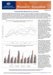 September[removed]Exchange Rate Movements to June 2012 This Research Snapshot looks at exchange rate movements* from the June quarter 2010 through to the June quarter 2012 between the Australian dollar and the currencies o