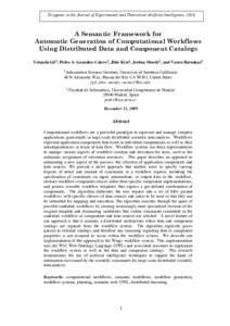 To appear in the Journal of Experimental and Theoretical Artificial Intelligence, A Semantic Framework for Automatic Generation of Computational Workflows Using Distributed Data and Component Catalogs Yolanda Gil1