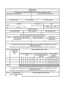  FORM NO.16A [See ruleb)] Certificate under section 203 of the Income-tax Act, 1961 for Tax deducted at source Name and address of the Deductor Name and address of the Deductee