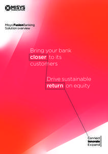 Misys FusionBanking Solution overview Bring your bank closer to its customers