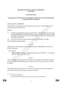 DECISION OF THE EEA JOINT COMMITTEE No[removed]of 24 October 2014 amending Annex XI (Electronic communication, audiovisual services and information society) to the EEA Agreement