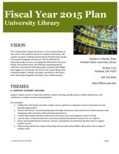 Fiscal Year 2015 Plan University Library VISION The Portland State University Library is a 21st century library at the center of the academic life of our students and faculty. We