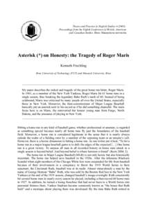 Theory and Practice in English Studies): Proceedings from the Eighth Conference of British, American and Canadian Studies. Brno: Masarykova univerzita Asterisk (*) on Honesty: the Tragedy of Roger Maris Kenneth F