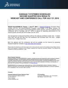 DASSAULT SYSTEMES SCHEDULES SECOND QUARTER 2016 RESULTS WEBCAST AND CONFERENCE CALL FOR JULY 21, 2016 VÉLIZY-VILLACOUBLAY, France — July 6th, 2016 — Dassault Systèmes (Euronext Paris: #13065, DSY.PA), the 3DEXPERIE
