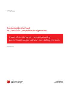 White Paper  Combating Identity Fraud: An Overview of Complementary Approaches  Identity fraud demands constantly evolving
