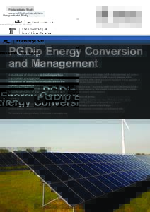 Postgraduate Study www.nottingham.ac.uk/abe PGDip Energy Conversion and Management A multitude of choices and challenges face