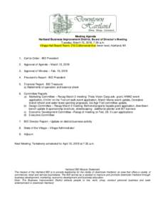 Meeting Agenda Hartland Business Improvement District, Board of Director’s Meeting Tuesday, March 13, 2018, 7:30 a.m. Village Hall Board Room, 210 Cottonwood Ave lower level, Hartland, WI  1. Call to Order - BID Presid