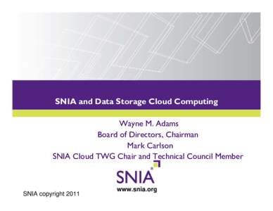 Standards organizations / Cloud storage / Mark Carlson / Storage security / Storage Management Initiative  Specification / XAM / Cloud Data Management Interface / International Committee for Information Technology Standards / NDMP / ISO/IEC JTC 1 / SNIA / Distributed Management Task Force