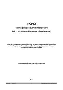 1000 & X Trainingsfragen zum Histologiekurs Teil I: Allgemeine Histologie (Gewebelehre) In Anlehnung an Kursanleitung und Begleitvorlesung des Kurses der mikroskopischen Anatomie des Studiengangs Humanmedizin der