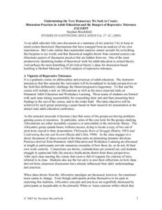 Undermining the Very Democracy We Seek to Create: Discussion Practices in Adult Education and the Dangers of Repressive Tolerance EXCERPT Stephen Brookfield STUDIES IN CONTINUING EDUCATION Vol. 27, #2, (2005) As an adult