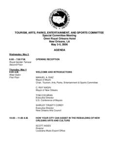 TOURISM, ARTS, PARKS, ENTERTAINMENT, AND SPORTS COMMITTEE Special Committee Meeting Omni Royal Orleans Hotel New Orleans, LA May 3-5, 2006 AGENDA