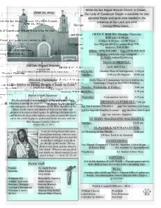 June 22, 2014  While the San Miguel Mission Church is Closed... Our Lady of Guadalupe Chapel is available for that personal Prayer and quiet time needed in the presence of Our Lord any time