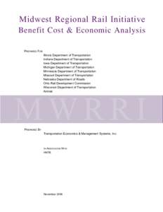 Midwest Regional Rail Initiative Benefit Cost & Economic Analysis