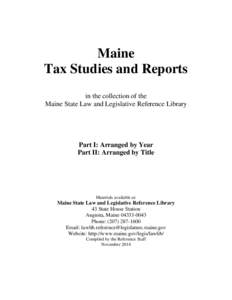 Maine Tax Studies and Reports in the collection of the Maine State Law and Legislative Reference Library  Part I: Arranged by Year