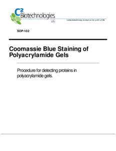 SOP-102  Coomassie Blue Staining of Polyacrylamide Gels Procedure for detecting proteins in polyacrylamide gels.