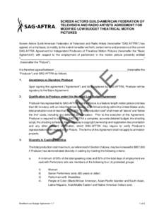 SCREEN ACTORS GUILD-AMERICAN FEDERATION OF TELEVISION AND RADIO ARTISTS AGREEMENT FOR MODIFIED LOW BUDGET THEATRICAL MOTION PICTURES Screen Actors Guild-American Federation of Television and Radio Artists (hereinafter 