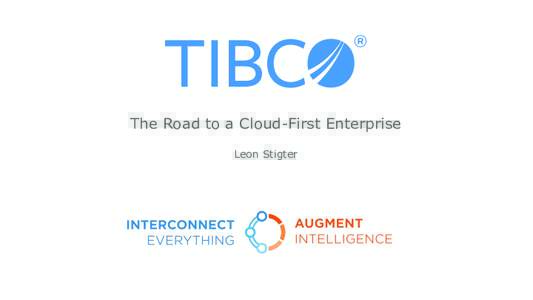 The Road to a Cloud-First Enterprise Leon Stigter Abstract A central tenet of enterprise digital transformation is effective cloud utilization. Cloud-first strategies serve the dual goals of