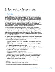 9. Technology Assessment 9.1 Summary The Space Exploration Vision set forth by President Bush cannot be realized without a significant investment in a wide range of technologies. Thus, key objectives of the Exploration S