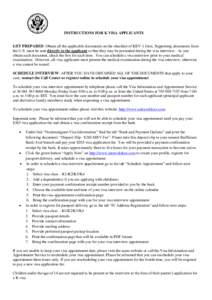 INSTRUCTIONS FOR K VISA APPLICANTS  GET PREPARED: Obtain all the applicable documents on the checklist of KEV-1 form. Supporting documents from the U.S. must be sent directly to the applicant so that they may be presente