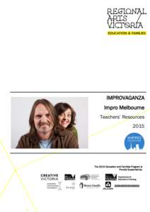 IMPROVAGANZA Impro Melbourne Teachers’ Resources[removed]The 2015 Education and Families Program is