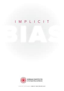 I M P L I C I T  BIAS STATE OF THE SCIENCE: IMPLICIT BIAS REVIEW 2015  As a university-wide, interdisciplinary