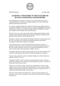 MEDIA RELEASE  November 2006 ALERTING CONSUMERS TO THE DANGERS OF BUYING GEMSTONES AND DIAMONDS