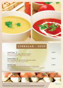 ÇORBALAR - SOUP Lentil Soup Güney Hindistan’a özgü mercimek çorbası. A Traditional Indian soup made of lentil.  ¨ 16,