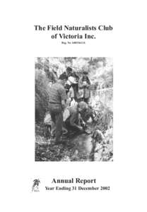 The Field Naturalists Club of Victoria Inc. Reg. No A0033611X Annual Report Year Ending 31 December 2002