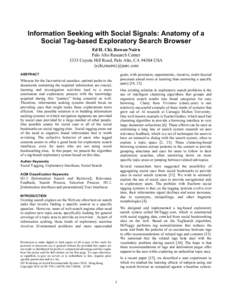 Information Seeking with Social Signals: Anatomy of a Social Tag-based Exploratory Search Browser Ed H. Chi, Rowan Nairn Palo Alto Research Center 3333 Coyote Hill Road, Palo Alto, CA[removed]USA {echi,rnairn}@parc.com