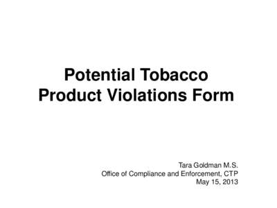 Health policy / Center for Tobacco Products / Regulation of tobacco by the U.S. Food and Drug Administration / Family Smoking Prevention and Tobacco Control Act / Food and Drug Administration / Pharmaceutical sciences / Clinical research