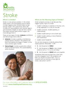 Stroke What is a Stroke? What are the Warning Signs of Stroke?  Stroke is a very serious condition. In the United