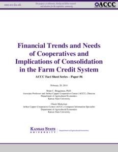 Financial Trends and Needs of Cooperatives and Implications of Consolidation in the Farm Credit System ACCC Fact Sheet Series – Paper #6 February 20, 2014